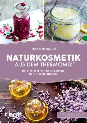 Engler |  Naturkosmetik aus dem Thermomix® | eBook | Sack Fachmedien