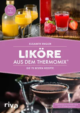 Engler |  Liköre aus dem Thermomix® | eBook | Sack Fachmedien