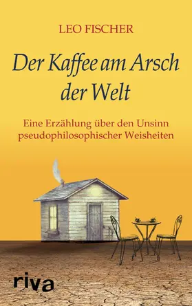 Fischer |  Der Kaffee am Arsch der Welt | eBook | Sack Fachmedien