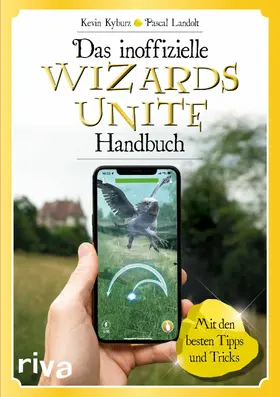 Kyburz / Landolt | Das inoffizielle Wizards-Unite-Handbuch | E-Book | sack.de