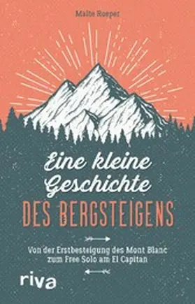 Roeper |  Eine kleine Geschichte des Bergsteigens | eBook | Sack Fachmedien