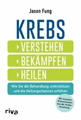 Fung |  Krebs – verstehen, bekämpfen, heilen | eBook | Sack Fachmedien
