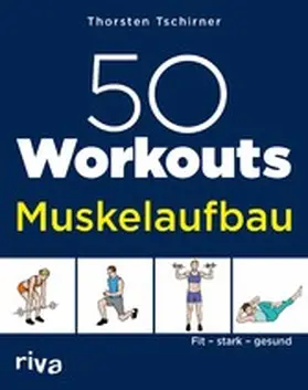 Tschirner |  50 Workouts – Muskelaufbau | eBook | Sack Fachmedien