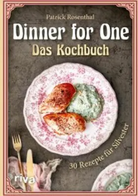 Rosenthal | Dinner for One - Das Kochbuch | E-Book | www2.sack.de
