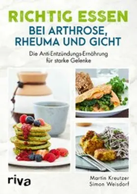 Kreutzer / Weisdorf |  Richtig essen bei Arthrose, Rheuma und Gicht | eBook | Sack Fachmedien