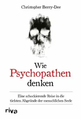 Berry-Dee |  Wie Psychopathen denken | eBook | Sack Fachmedien