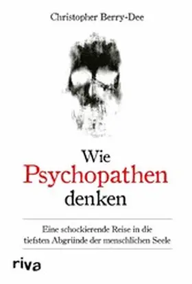 Berry-Dee |  Wie Psychopathen denken | eBook | Sack Fachmedien