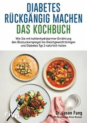 Fung |  Diabetes rückgängig machen – Das Kochbuch | eBook | Sack Fachmedien