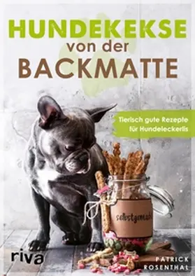 Rosenthal | Hundekekse von der Backmatte | E-Book | sack.de