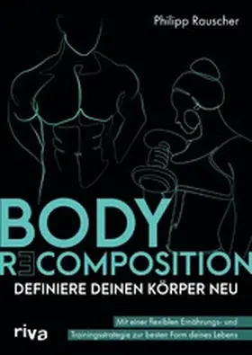 Rauscher | Body Recomposition – definiere deinen Körper neu | E-Book | www2.sack.de