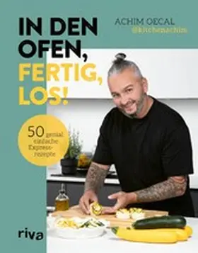 Oecal / @kitchenachim |  In den Ofen, fertig, los! | eBook | Sack Fachmedien