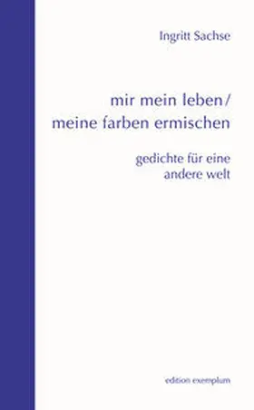 Sachse |  mir mein leben / meine farben ermischen | Buch |  Sack Fachmedien