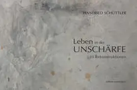 Schüttler |  Leben in der Unschärfe | Buch |  Sack Fachmedien