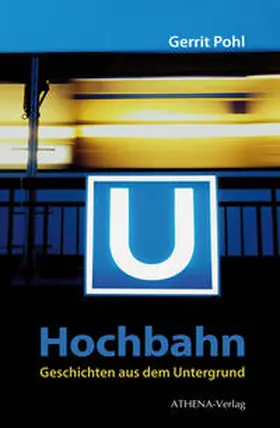 Pohl |  Hochbahn – Geschichten aus dem Untergrund | Buch |  Sack Fachmedien