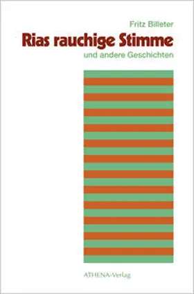 Billeter |  Rias rauchige Stimme und andere Geschichten | Buch |  Sack Fachmedien