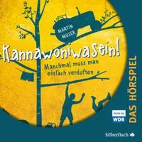 Muser / Ruyters |  Kannawoniwasein - Hörspiele 1: Kannawoniwasein - Manchmal muss man einfach verduften - Das Hörspiel | Sonstiges |  Sack Fachmedien