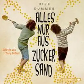 Kummer |  Alles nur aus Zuckersand | Sonstiges |  Sack Fachmedien
