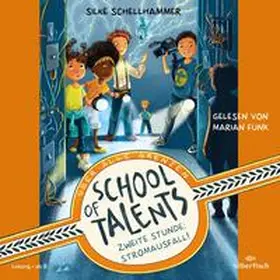 Schellhammer |  School of Talents 2: Zweite Stunde: Stromausfall! | Sonstiges |  Sack Fachmedien