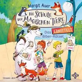 Auer |  Die Schule der magischen Tiere ermittelt - Hörspiele 7: Das Biber-Rätsel | Sonstiges |  Sack Fachmedien