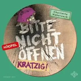 Habersack |  Bitte nicht öffnen - Hörspiele 8: Kratzig! Das Hörspiel | Sonstiges |  Sack Fachmedien