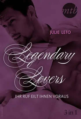 Leto |  Legendary Lovers - Ihr Ruf eilt ihnen voraus (3in1) | eBook | Sack Fachmedien
