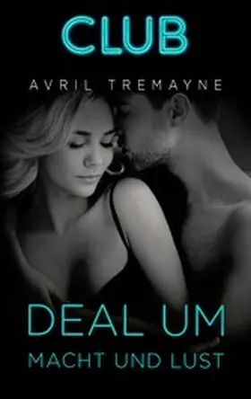 Tremayne |  Deal um Macht und Lust | eBook | Sack Fachmedien