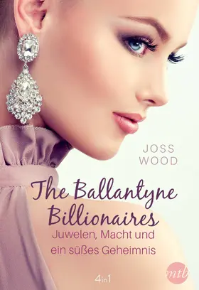 Wood |  The Ballantyne Billionaires - Juwelen, Macht und ein süßes Geheimnis  (4in1) | eBook | Sack Fachmedien