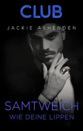 Ashenden |  Samtweich wie deine Lippen | eBook | Sack Fachmedien