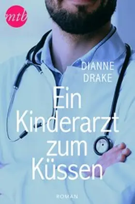 Drake / Weinmann |  Ein Kinderarzt zum Küssen | eBook | Sack Fachmedien