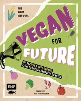 Pfannebecker / Dusy |  Vegan for Future – 111 Rezepte & gute Gründe, keine tierischen Produkte zu essen | eBook | Sack Fachmedien