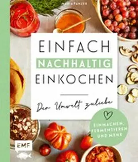 Panzer |  Einfach nachhaltig einkochen, einmachen und fermentieren – Der Umwelt zuliebe | eBook | Sack Fachmedien