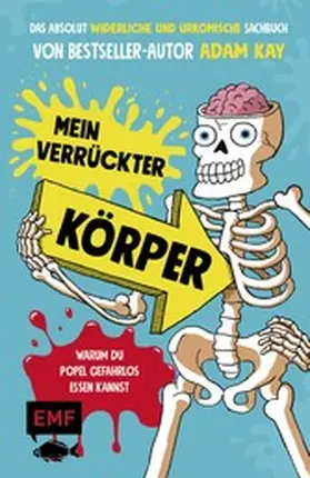 Kay |  Mein verrückter Körper – Warum du Popel gefahrlos essen kannst | eBook | Sack Fachmedien