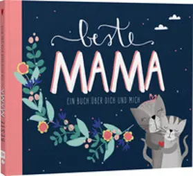  Beste Mama - Ein Eintragbuch über dich und mich | Buch |  Sack Fachmedien