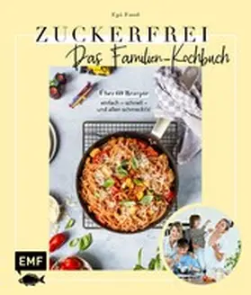 Riederle / Stech |  Zuckerfrei – Das Familien-Kochbuch | eBook | Sack Fachmedien