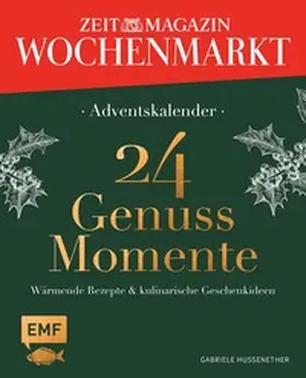 Hussenether |  Adventskalender ZEIT magazin Wochenmarkt: 24 Genussmomente | Buch |  Sack Fachmedien