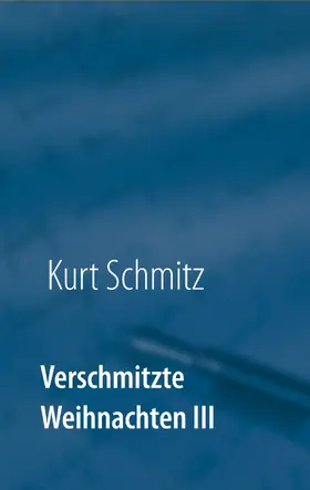 Schmitz |  Verschmitzte Weihnachten III | eBook | Sack Fachmedien