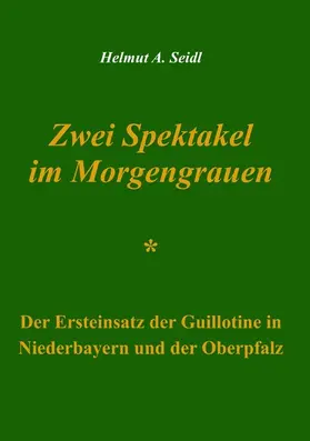 Seidl |  Zwei Spektakel im Morgengrauen | eBook | Sack Fachmedien