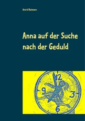 Reimann |  Anna auf der Suche nach der Geduld | Buch |  Sack Fachmedien