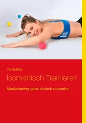 Bleis |  Isometrisch trainieren | Buch |  Sack Fachmedien