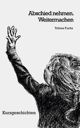 Fuchs |  Abschied nehmen. Weitermachen | Buch |  Sack Fachmedien