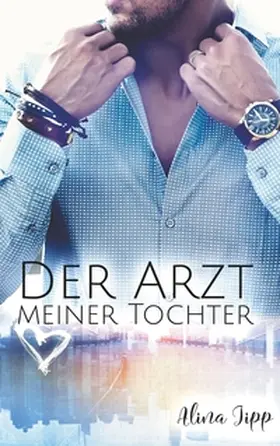 Jipp |  Der Arzt meiner Tochter | Buch |  Sack Fachmedien