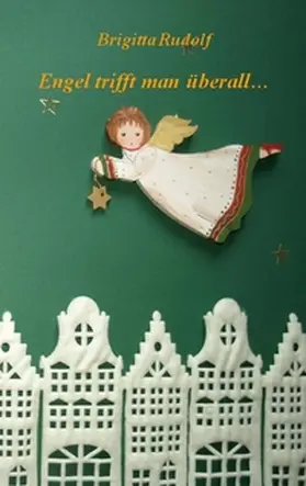 Rudolf |  Engel trifft man überall ... | Buch |  Sack Fachmedien