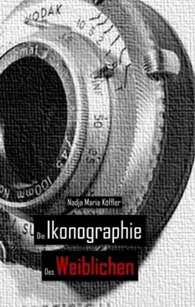 Köffler |  Die Ikonographie des Weiblichen | Buch |  Sack Fachmedien