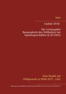 Stein |  Update 2018: Der verausgabte Barausgleich des Stillhalters bei Optionsgeschäften (§ 20 EStG) | Buch |  Sack Fachmedien