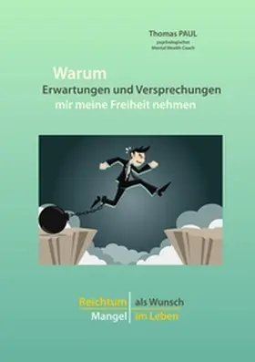Paul |  Warum Erwartungen und Versprechungen mir meine Freiheit nehmen | Buch |  Sack Fachmedien