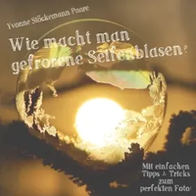 Stöckemann-Paare |  Wie macht man gefrorene Seifenblasen? | Buch |  Sack Fachmedien