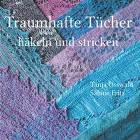 Osswald / Fritz |  Traumhafte Tücher häkeln und stricken | Buch |  Sack Fachmedien