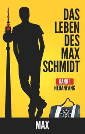 Max |  Das Leben des Max Schmidt | Buch |  Sack Fachmedien