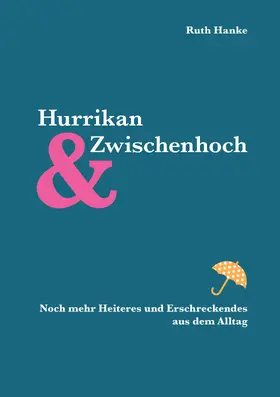 Hanke |  Hurrikan und Zwischenhoch | eBook | Sack Fachmedien