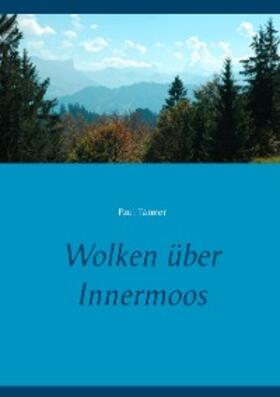 Tanner |  Wolken über Innermoos | eBook | Sack Fachmedien